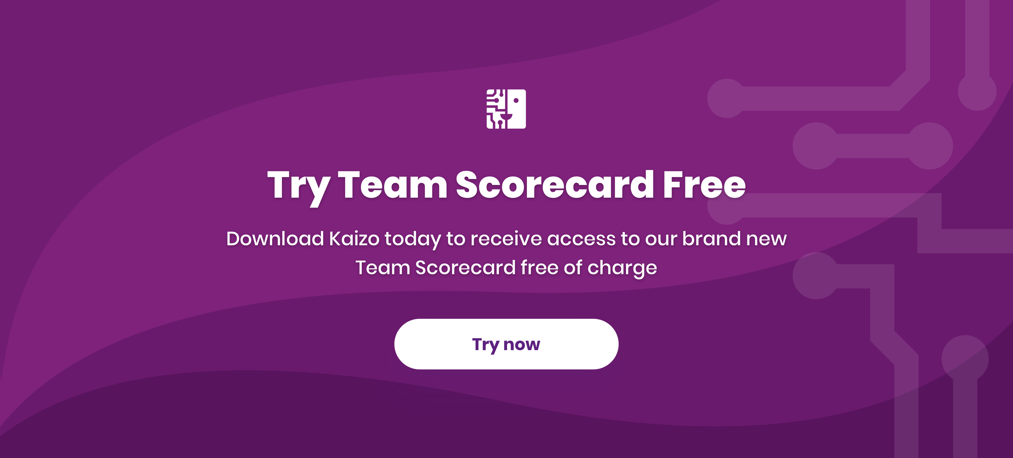 Try Kaizo's Team Scorecard free