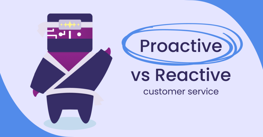 proactive vs reactive customer service